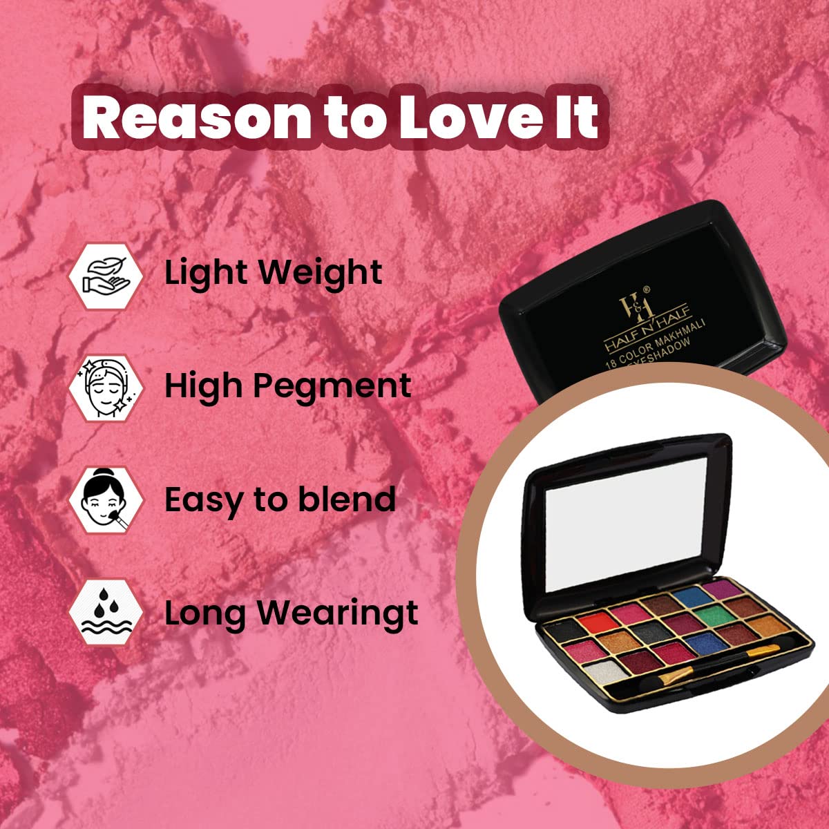 Half N' Half 18 Shimmery Colors with Makhmali Eyeshadow, Brush & Mirror in a Pocket size Eye Shadow Palette | 12.8 g | 03